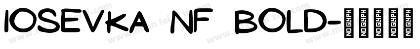 Iosevka NF Bold字体转换